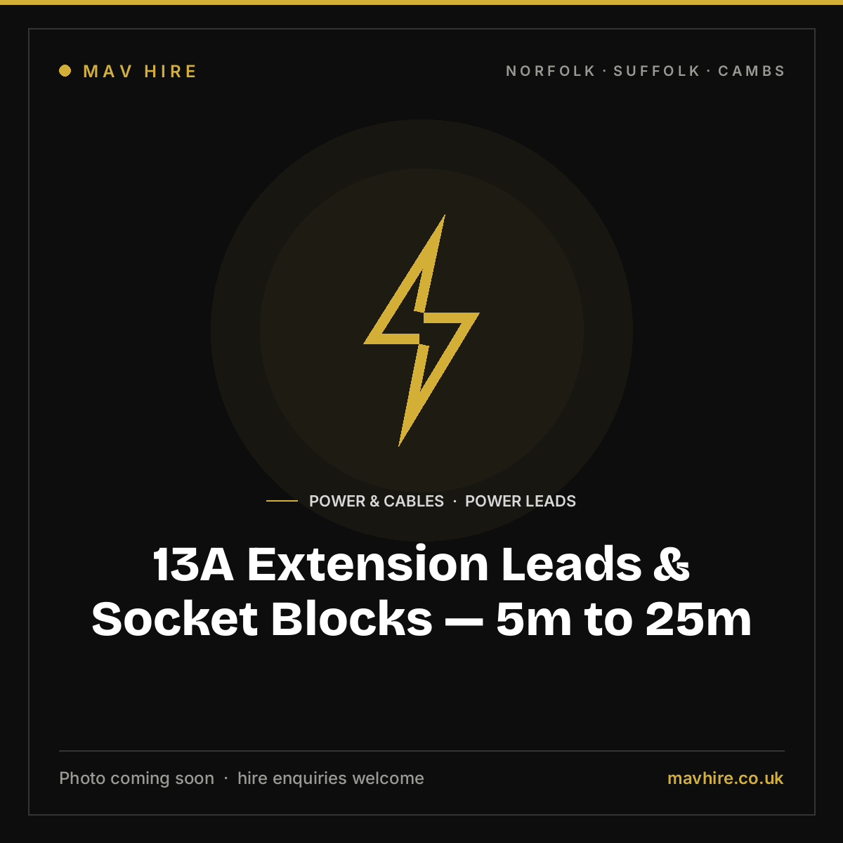 13A Extension Leads & Socket Blocks — 5m to 25m — photo coming soon. Available to hire from MAV Hire, Norfolk.